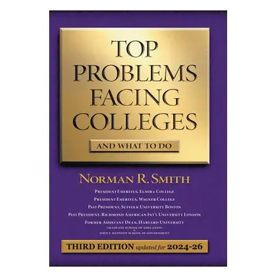 "Top Problems Facing Colleges: And What to Do" - "" ("Smith Norman R.")