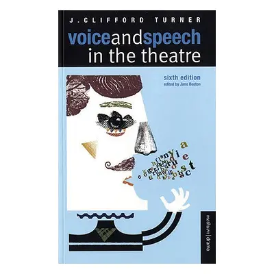 "Voice and Speech in the Theatre" - "" ("Turner J. Clifford")