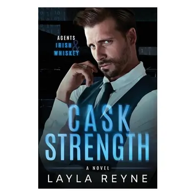 "Cask Strength: A Partners-to-Lovers Gay Romantic Suspense" - "" ("Reyne Layla")