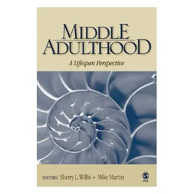 "Middle Adulthood: A Lifespan Perspective" - "" ("Willis Sherry L.")