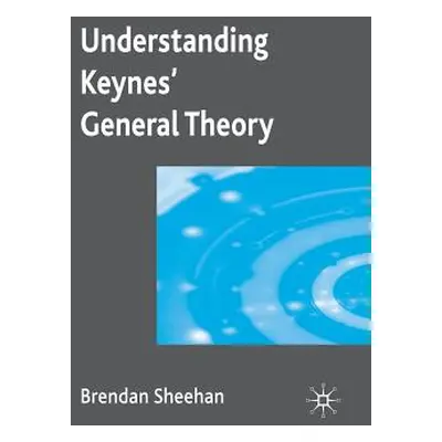 "Understanding Keynes' General Theory" - "" ("Sheehan B.")