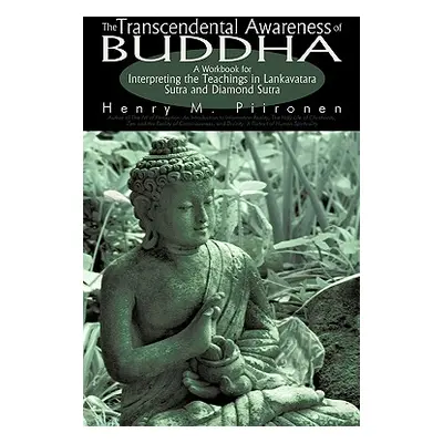 "The Transcendental Awareness of Buddha: A Workbook for Interpreting the Teachings in Lankavatar