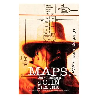 "Maps: The Uncollected John Sladek" - "" ("Sladek John")