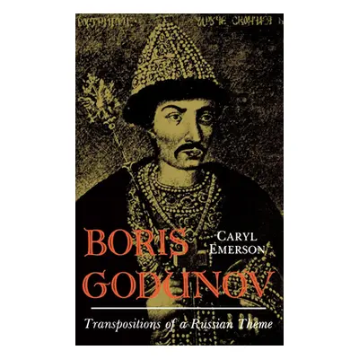 "Boris Godunov: Transposition of a Russian Theme" - "" ("Emerson Caryl")