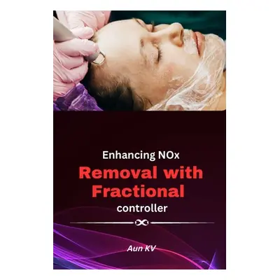 "Enhancing NOx Removal With Fractional Controller" - "" ("Aun V.")