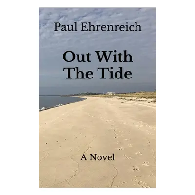 "Out With The Tide" - "" ("Ehrenreich Paul")