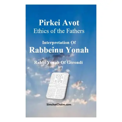 "Pirkei Avot - Ethics of the Fathers [Rabbeinu Yonah]" - "" ("Of Gerondi Rabbeinu Yonah")