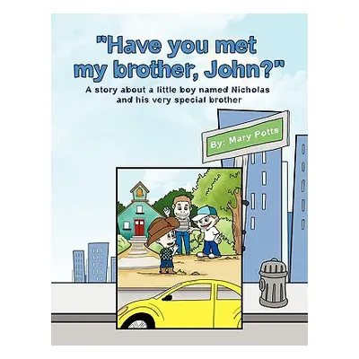 "Have you met my brother, John?" - "" ("Potts Mary")