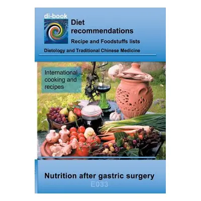 "Nutrition after gastric surgery: E033 Dietetics - Gastrointestinal tract - Stomach and duodenal