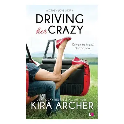 "Driving Her Crazy" - "" ("Archer Kira")