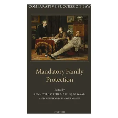 "Comparative Succession Law: Volume III: Mandatory Family Protection" - "" ("Reid Kenneth G. C."