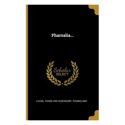 "Pharsalia..." - "" ("Lucan")