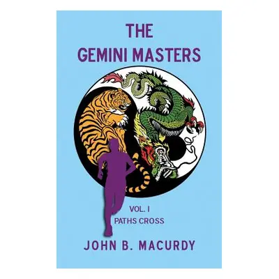 "The Gemini Masters: Vol. I: Paths Cross" - "" ("Macurdy John B.")