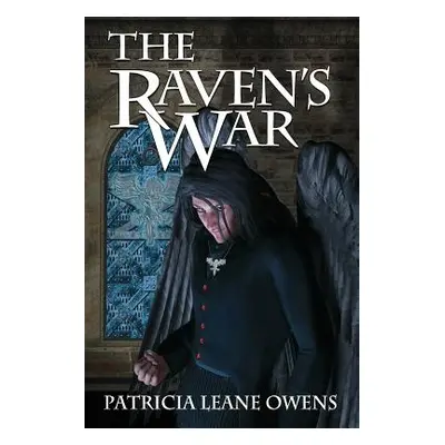 "The Raven's War" - "" ("Owens Patricia Leane")