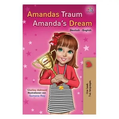 "Amandas Traum Amanda's Dream: German English Bilingual Book" - "" ("Admont Shelley")