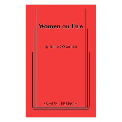 "Women on Fire" - "" ("O' Garden Irene")