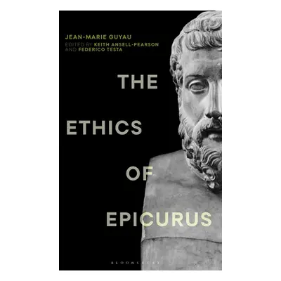 "The Ethics of Epicurus and its Relation to Contemporary Doctrines" - "" ("Guyau Jean-Marie")