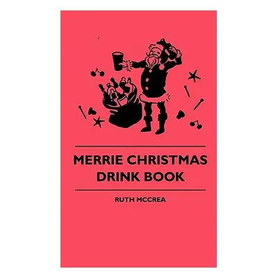 "Merrie Christmas Drink Book" - "" ("McCrea Ruth")