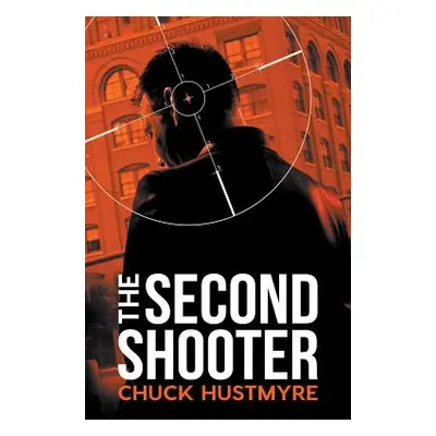 "The Second Shooter" - "" ("Hustmyre Chuck")