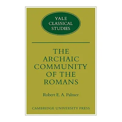 "The Archaic Community of the Romans" - "" ("Palmer Robert E. A.")