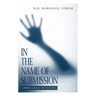 "In the Name of Submission" - "" ("Strom Kay Marshall")