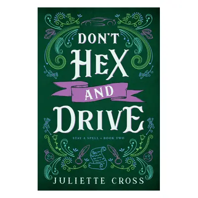 "Don't Hex and Drive: Stay a Spell Book 2 Volume 2" - "" ("Cross Juliette")