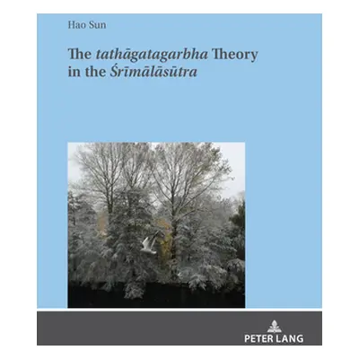 "The Tathāgatagarbha Theory in the Śrīmālāsūtra" - "" ("Sun Hao")