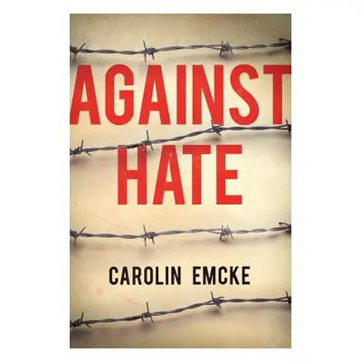 "Against Hate" - "" ("Emcke Carolin")