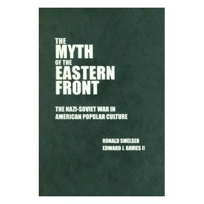 "The Myth of the Eastern Front" - "" ("Smelser Ronald")