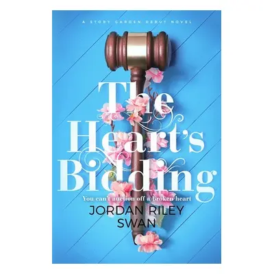 "The Heart's Bidding" - "" ("Swan Jordan Riley")