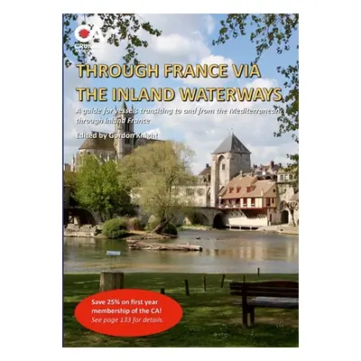 "Through France via the Inland Waterways: A guide to transiting France to the Med via the inland