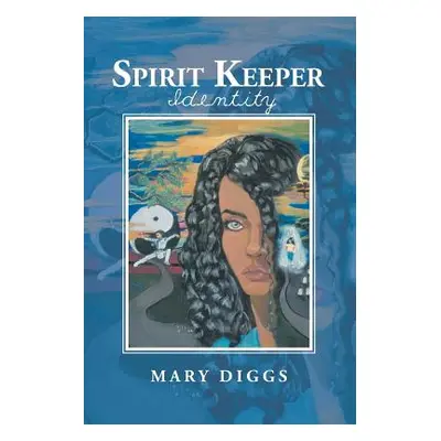 "Spirit Keeper: Identity" - "" ("Diggs Mary")