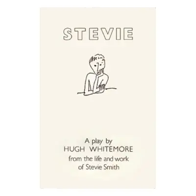 "Stevie" - "From the Life and Work of Stevie Smith" ("Whitemore Hugh")