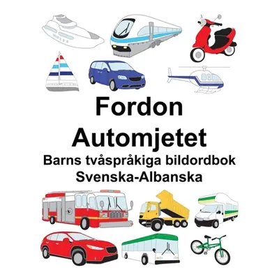 "Svenska-Albanska Fordon/Automjetet Barns tvsprkiga bildordbok" - "" ("Carlson Suzanne")