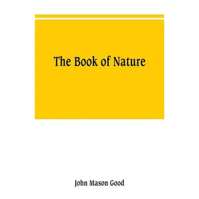 "The book of nature" - "" ("Good John Mason")