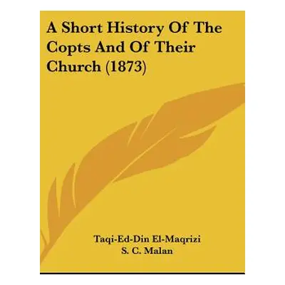 "A Short History Of The Copts And Of Their Church (1873)" - "" ("El-Maqrizi Taqi-Ed-Din")