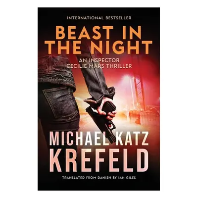 "Beast in the Night: An Inspector Cecilie Mars Thriller" - "" ("Katz Krefeld Michael")