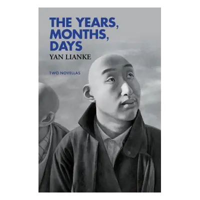 "The Years, Months, Days: Two Novellas" - "" ("Lianke Yan")