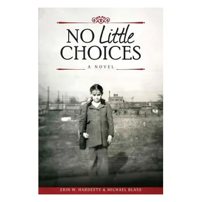 "No Little Choices" - "" ("Blass Michael")