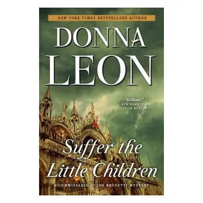 "Suffer the Little Children: A Commissario Guido Brunetti Mystery" - "" ("Leon Donna")