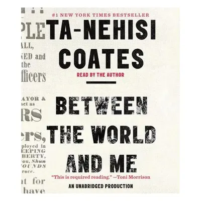 "Between the World and Me" - "" ("Coates Ta-Nehisi")