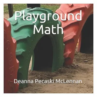 "Playground Math" - "" ("Pecaski McLennan Deanna")