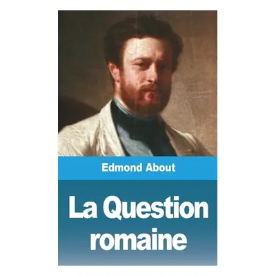 "La Question romaine" - "" ("About Edmond")