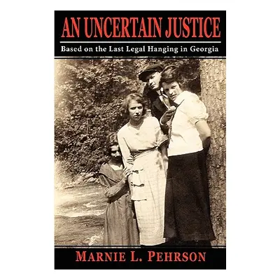 "An Uncertain Justice" - "" ("Pehrson Marnie L.")