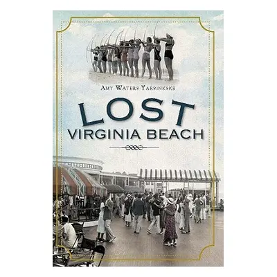 "Lost Virginia Beach" - "" ("Yarsinske Amy Waters")