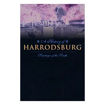 "A History of Harrodsburg: Saratoga of the South" - "" ("Rightmyer Bobbi Dawn")