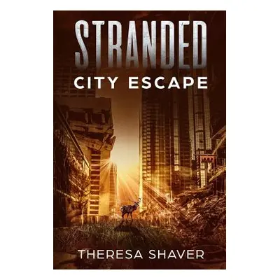 "Stranded: City Escape" - "" ("Shaver Theresa")