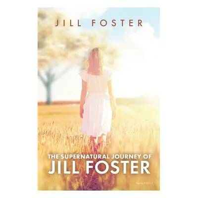 "The Supernatural Journey of Jill Foster" - "" ("Foster Jill")