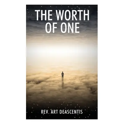 "The Worth of One" - "" ("Deascentis Art")