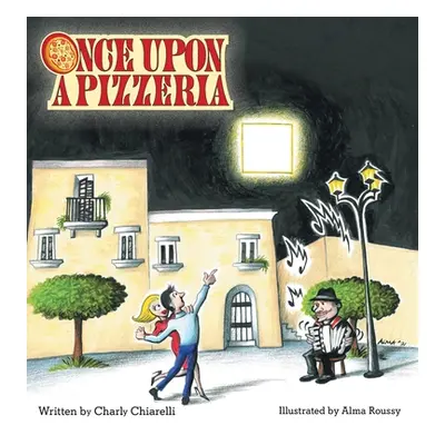 "Once Upon A Pizzeria" - "" ("Chiarelli Charly")